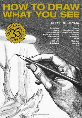 How to Draw What You See (Practical Art Books) by Reyna, Rudy De 0823023753 The Без бренда