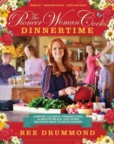 The Pioneer Woman Cooks - Dinnertime : Comfort Classics, Freezer Food, 16-Minute Без бренда
