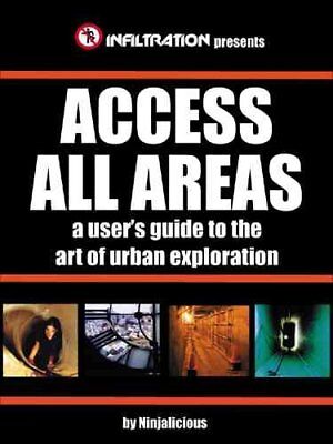Access All Areas : A User's Guide to the Art of Urban Explorations, Paperback... Без бренда