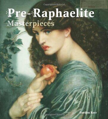 Pre-Raphaelite Masterpieces (Masterpieces of Art) by Kerr, Gordon Book The Fast Без бренда