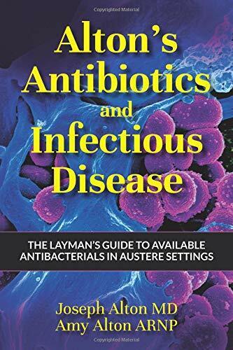 Alton's Antibiotics and Infectious Disease: The Layman's Guide  Not Applicable Not Applicable