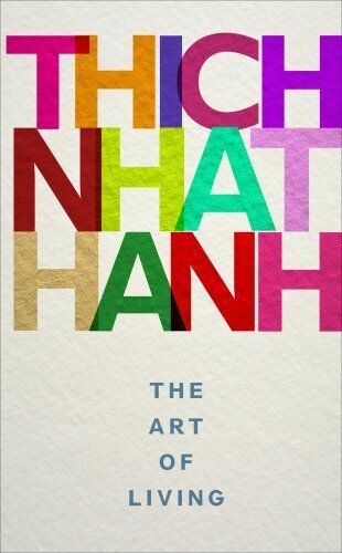 The Art of Living: Peace and Freedom in the Here and Now by Thich Nhat Hanh NEW Без бренда