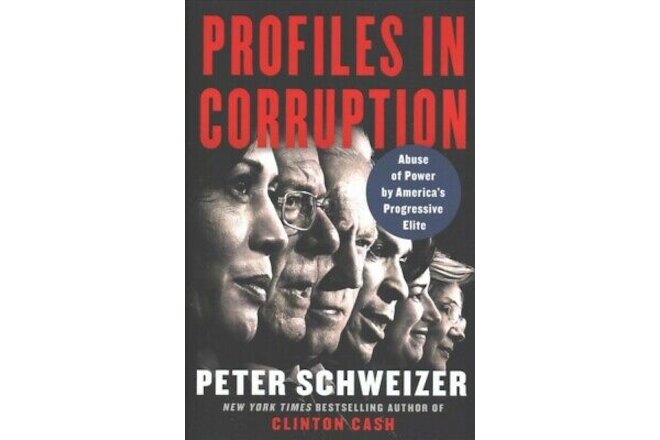 Profiles in Corruption : Abuse of Power by America's Progressive Elite, Hardc...