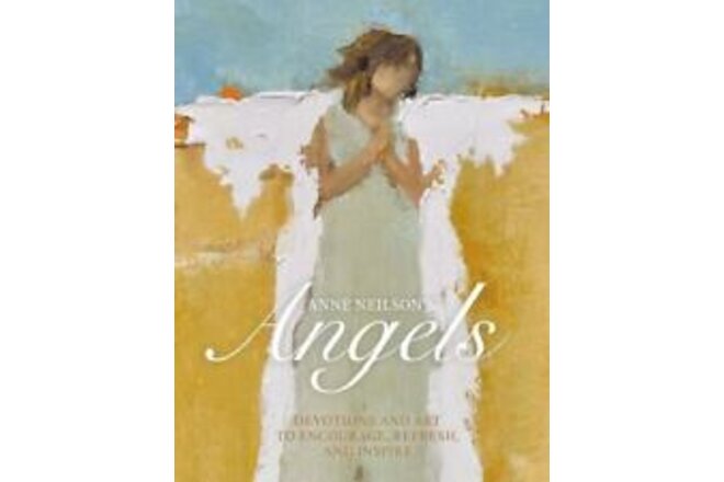 Anne Neilson's Angels: Devotions and Art to Encourage, Refresh, and Inspire ʚ♡ɞ