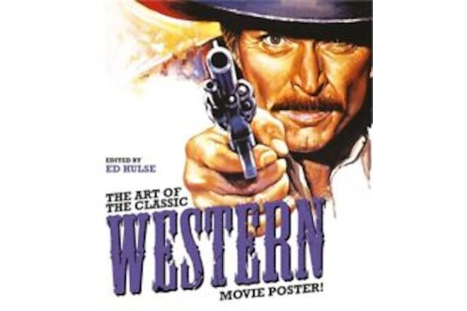The Art of the Classic Western Movie Poster (Hardback or Cased Book)