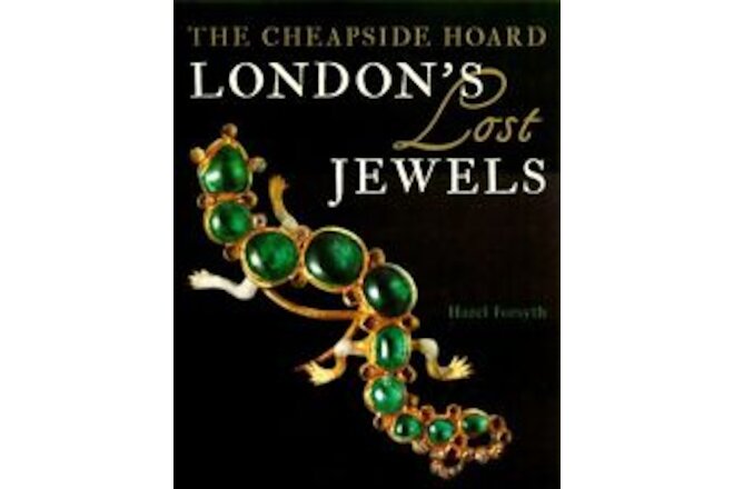London’s 16th Century Ancient Jewelry Trade Cheapside Hoard Elizabethan Stuart