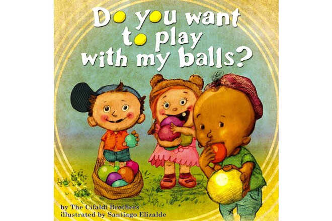 Do You Want To Play With My Balls? by The Cifaldi Brothers BRAND NEW!