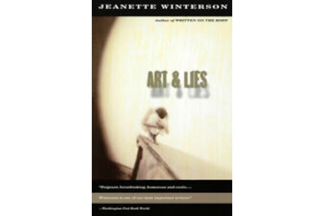 Art & Lies: A Piece for Three Voices and a Bawd by Winterson, Jeanette