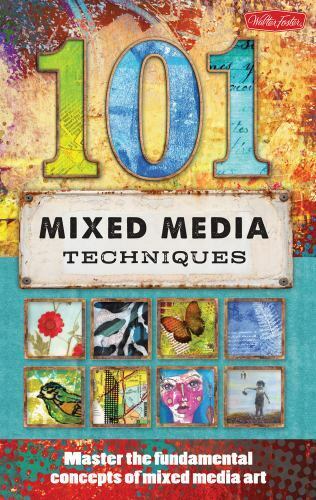 101 Mixed Media Techniques : Master the Fundamental Concepts of Mixed Media Art Без бренда