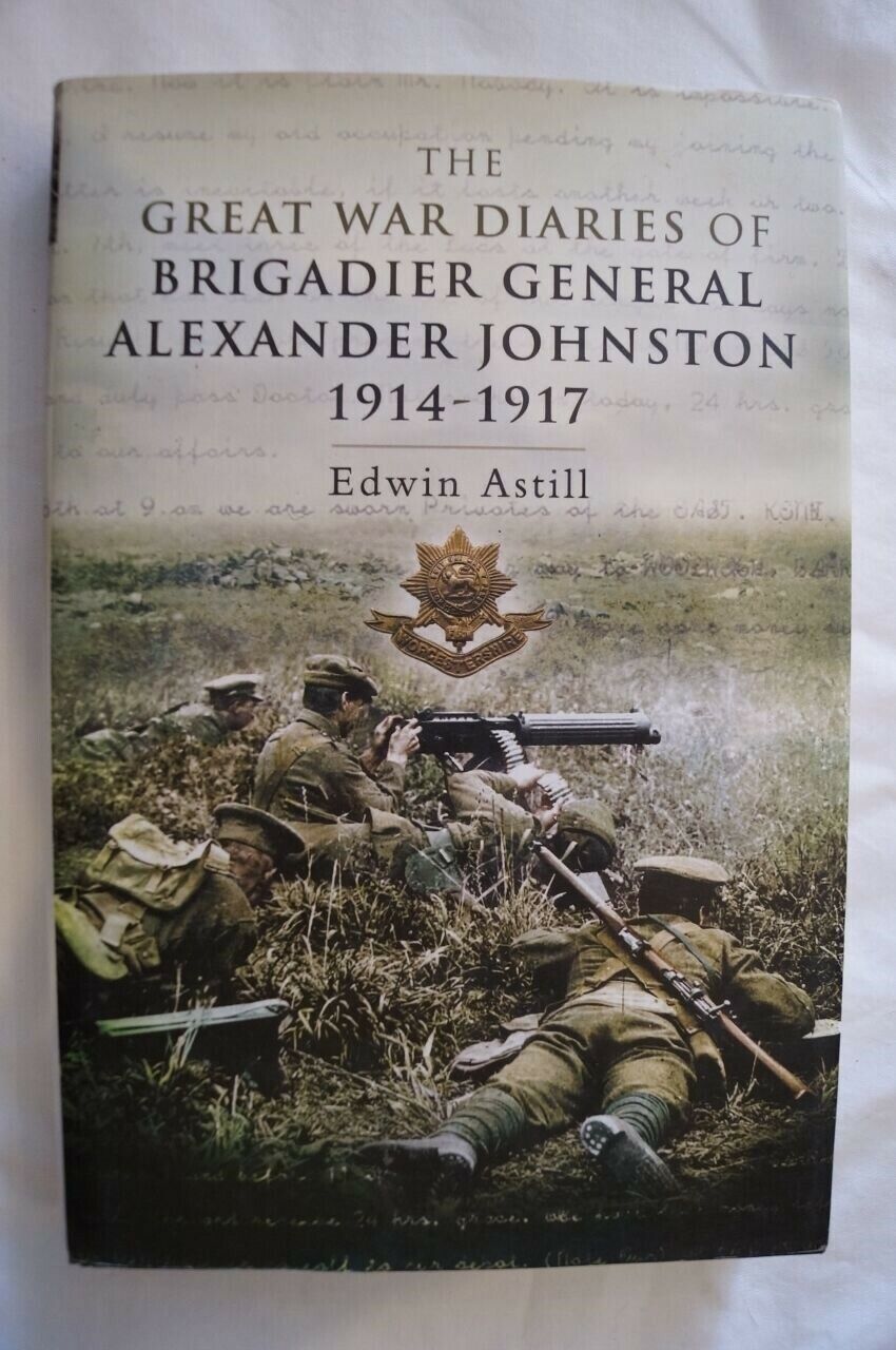 WW1 The Great War Diaries of Brigadier General Alexander Johnston Reference Book Без бренда