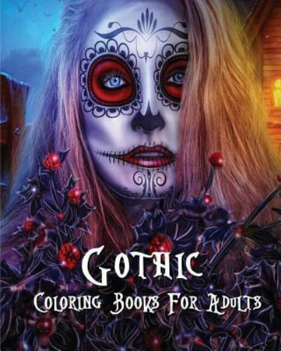 Gothic Coloring Books for Adults : Stress Relieving Gothic Art Designs (Dia D... Без бренда