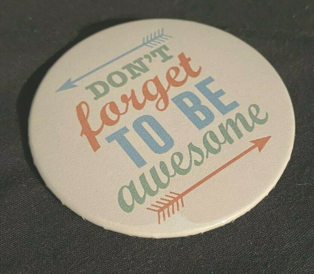 Don't Forget to Be Awesome Pinback 2.25” Slogan Button Badge Pin New Made in USA Без бренда - фотография #2