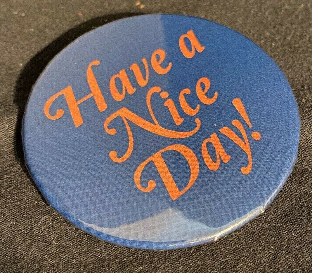 Have A Nice Day Pinback 2.25” Button Badge Pin Slogan Blue Orange New USA Без бренда - фотография #2