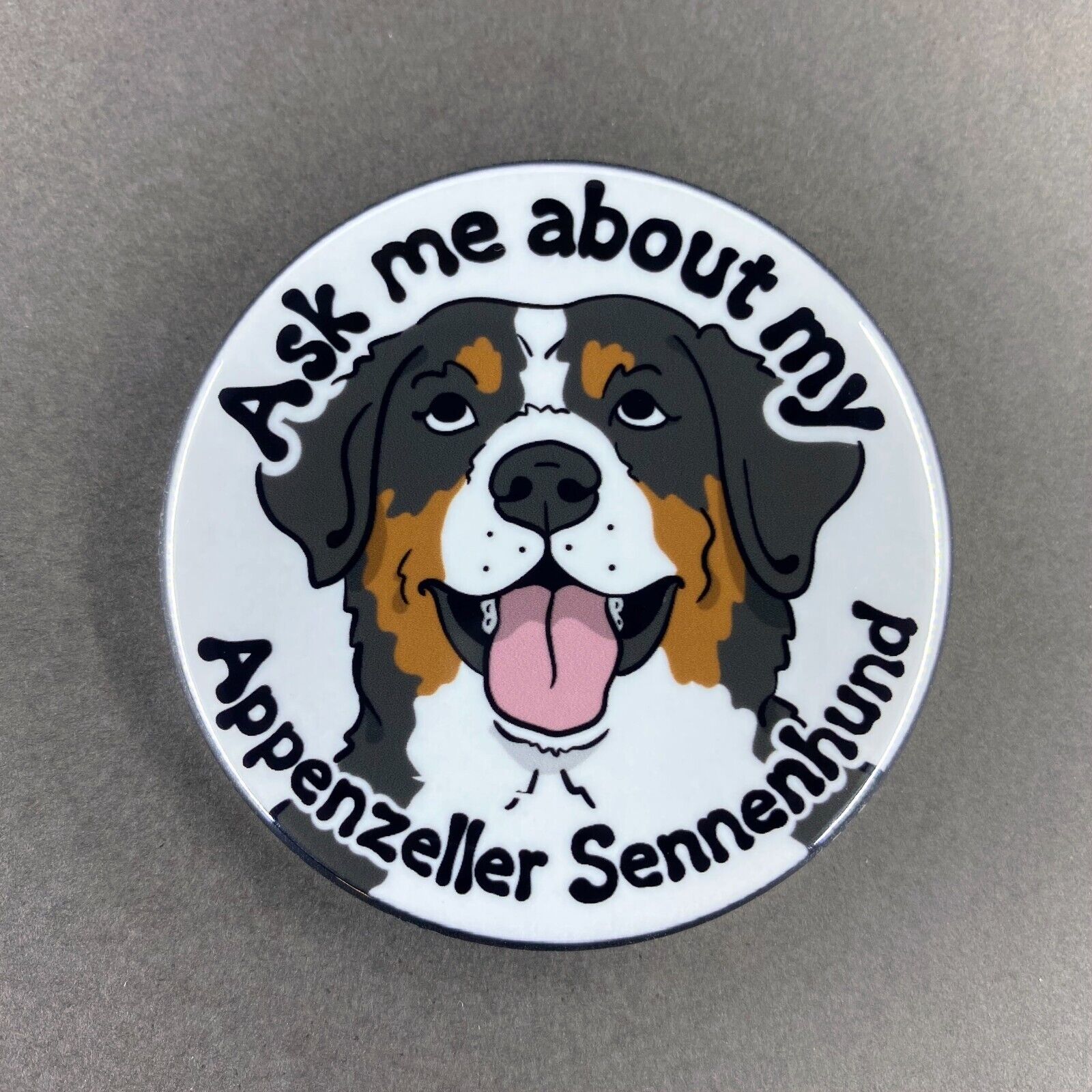 Appenzeller Sennenhund Pinback Button Ask Me About My Dog Pin Accessories 2.25" handmade by The Cloudy Corgi - фотография #2