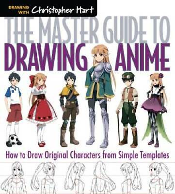 The Master Guide to Drawing Anime: How to Draw Original Characters from S - GOOD Без бренда