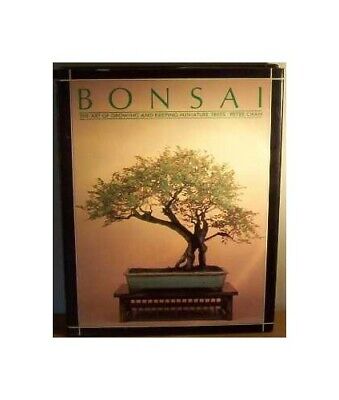 Bonsai: The Art of Growing and Keeping Miniature Tree... by Chan, Peter Hardback Без бренда