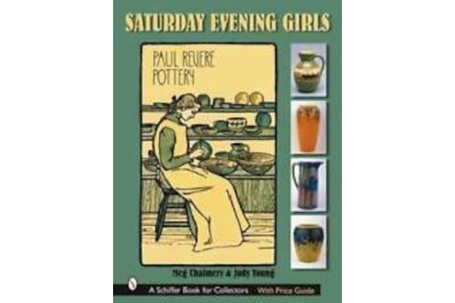 Saturday Evening Girls Paul Revere Pottery book SEG Etc