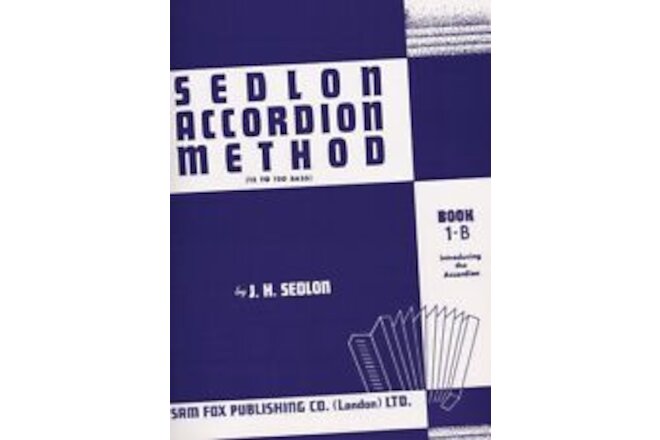 SEDLON ACCORDION METHOD BOOK 1-B 12 TO 120 BASS SAM FOX PUBLISHING NEW ON SALE