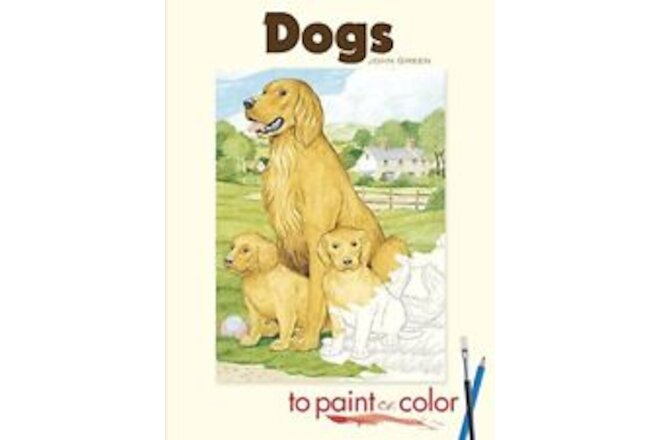 DOGS TO PAINT OR COLOR (DOVER ART COLORING BOOK) By John Green **BRAND NEW**