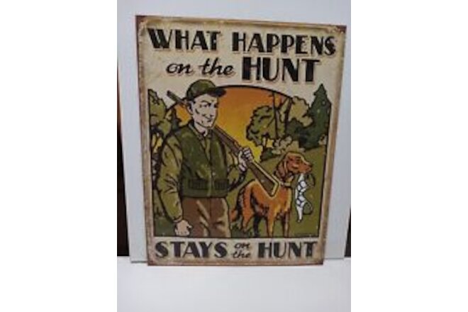 Man Cave Metal Tin Sign What Happens On The Hunt Stays On The Hunt NEW