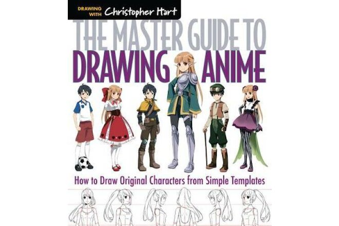The Master Guide to Drawing Anime: How to Draw Original Characters from S - GOOD