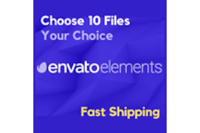 Choose 10 Envato Elements Files. Fast Shipping