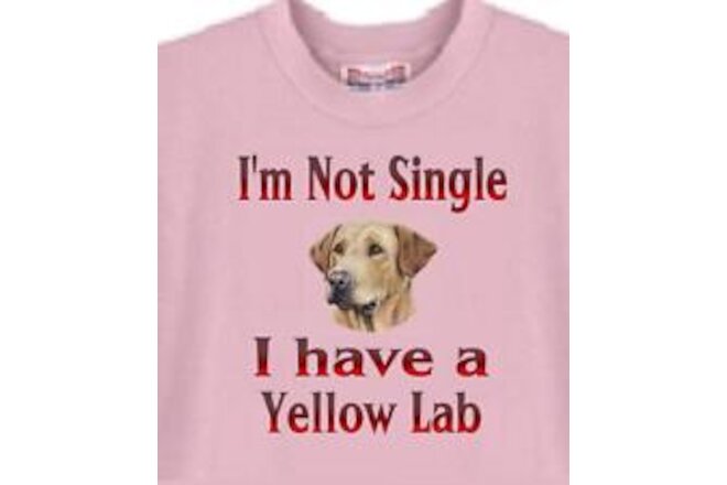 Dog T Shirt Men Women ----- I'm Not Single I Have A Yellow Lab
