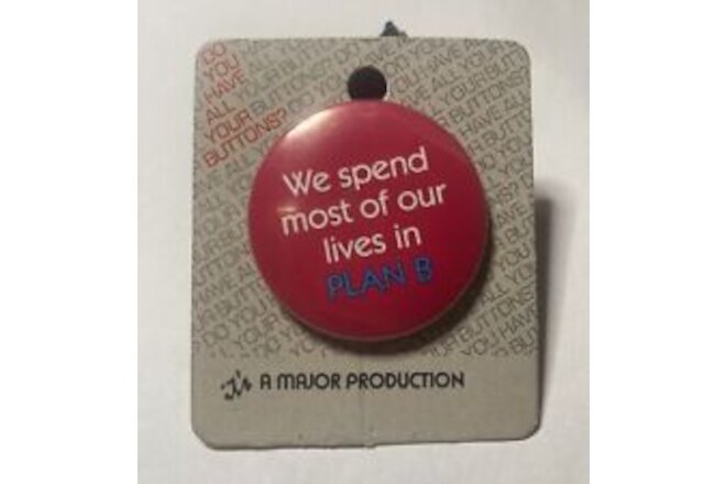 Vtg Button Major Production We Spend Most Our Lives In Plan B Dead stock