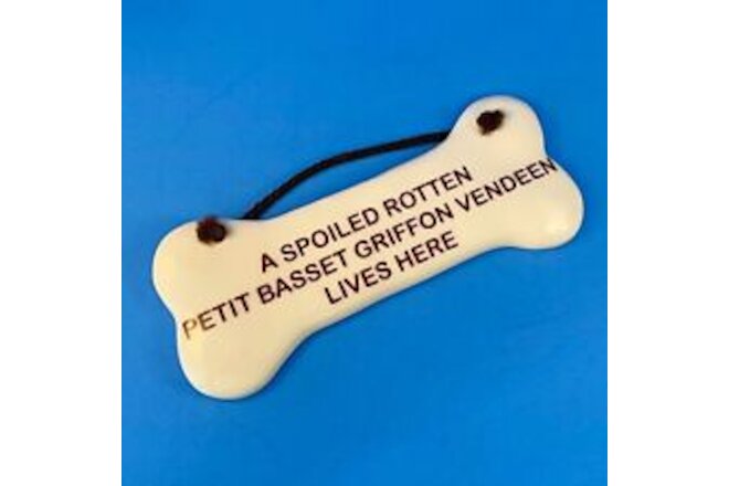 Ceramic Dog Bone Plaque 8” Spoiled Petit Basset Griffon Vendeen