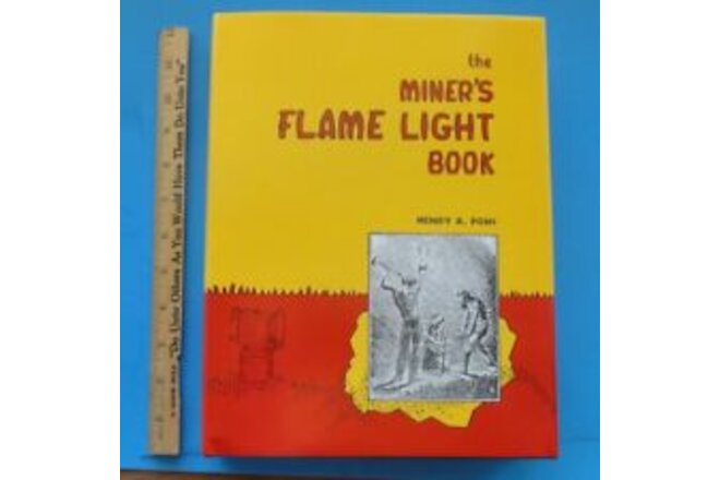 The Miner's Flame Light Book. 867 pages. Henry Pohs, Miners Candlesticks & Lamps