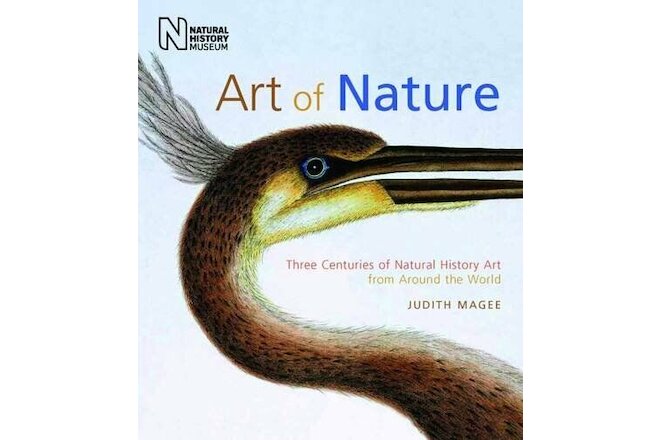 Art of Nature: Three Centuries of Natural History Ar... by Judith Magee Hardback