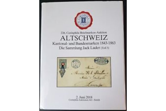 226 Corinphila Briefmarken Auktion Altschweiz June 2018 Philatelic Catalogue