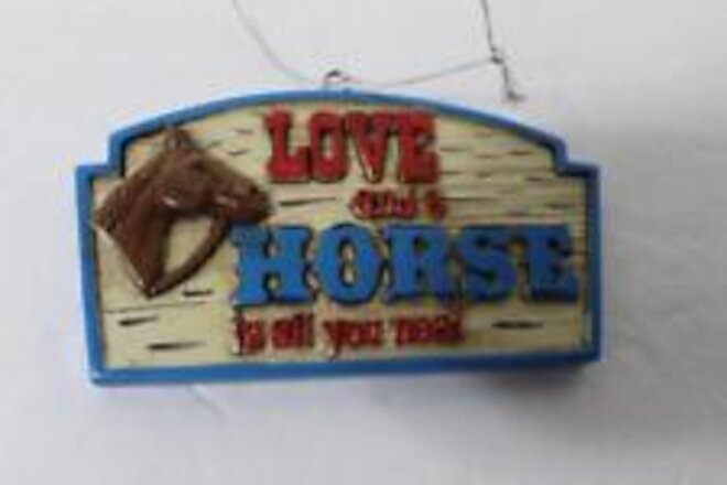 New 2017 "Love and a Horse is all you need" Christmas Tree Ornament 4" x 2"