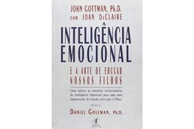 INTELIGENCIA EMOCIONAL E A ARTE DE EDUCAR NOSSOS F (EM By John NEW