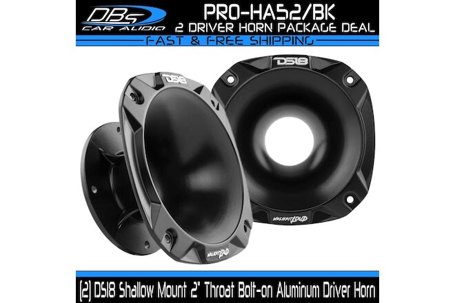 2x DS18 PRO-HA52 Black Aluminum Universal 2" Throat Bolt on Driver Tweeter Horn
