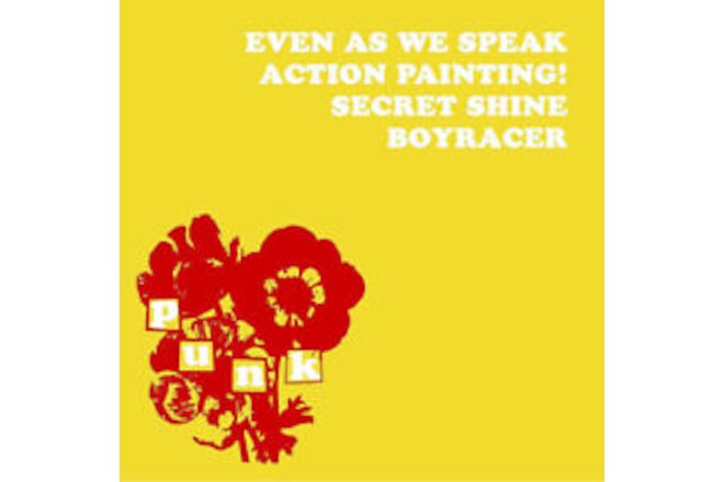 Even As We Speak/Action Painting!/Secret Shine/Boyracer by Various Artists