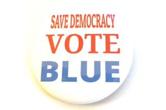 Politics Button Save Democracy Vote Blue Campaign Pinback