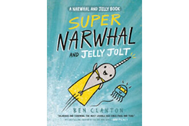Super Narwhal and Jelly Jolt (A Narwhal and Jelly Book #2) (A Narwhal and