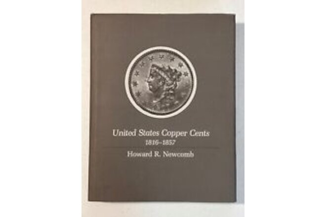 United States Copper Cents 1816-1857 Howard R. Newcomb Hardback NEW Book 1985