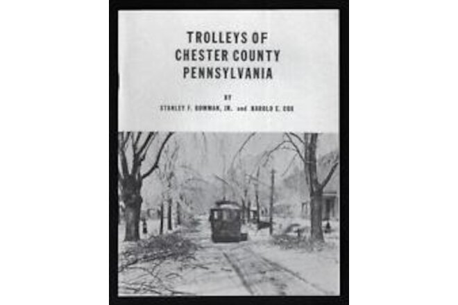 1975 Trolleys of Chester County Pennsylvania by Bowman & Cox, includes MAP - NEW