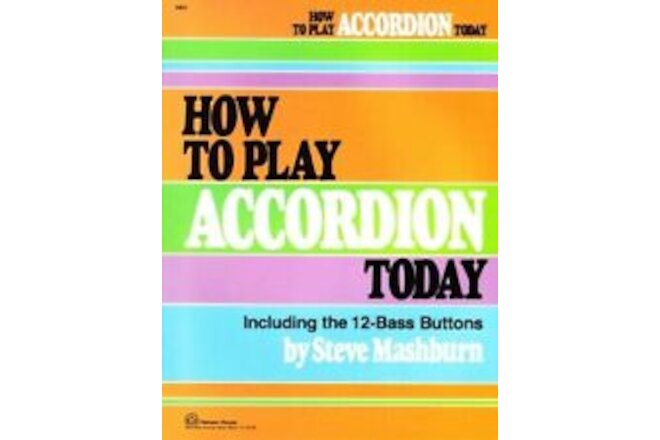 HOW TO PLAY ACCORDION TODAY BOOK WITH 12-BASS BUTTONS MASHBURN BRAND NEW ON SALE