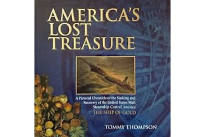SS Central America, Tommy Thompson, Americas Lost Treasure, Tommy Thompson, New!