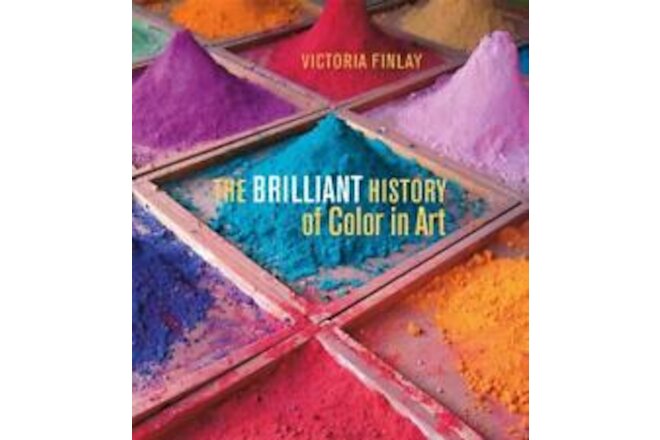 The Brilliant History of Color in Art, Finlay, Victoria, New Book