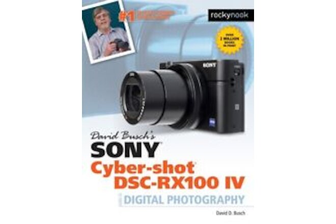 David Busch's Sony Cyber-Shot DSC-RX100 IV Guide to Digital Photography Book~NEW