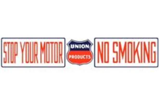 Union Oil Co. Stop Your Motor, No Smoking New Metal Sign: Ships Free - 6 x 18"