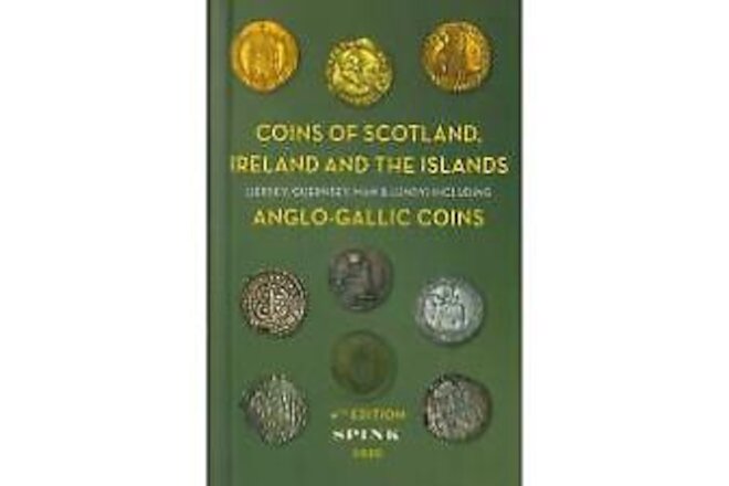 Coins of Scotland, Ireland and the Islands (Includes Anglo-Gallic Coins) 4th Ed.