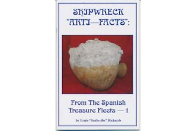 Shipwreck  ArtiFacts from the Spanish Treasure Fleets: FIVE Vol Set