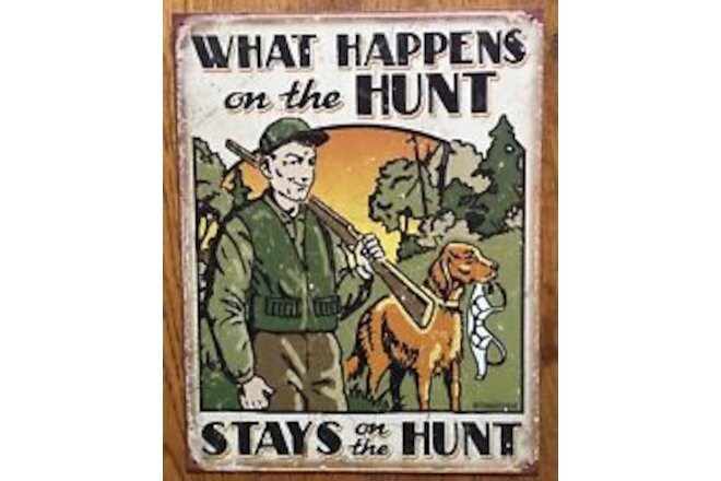 Hunting Man Cave Metal Tin Sign What Happens On The Hunt Stays On The Hunt NEW