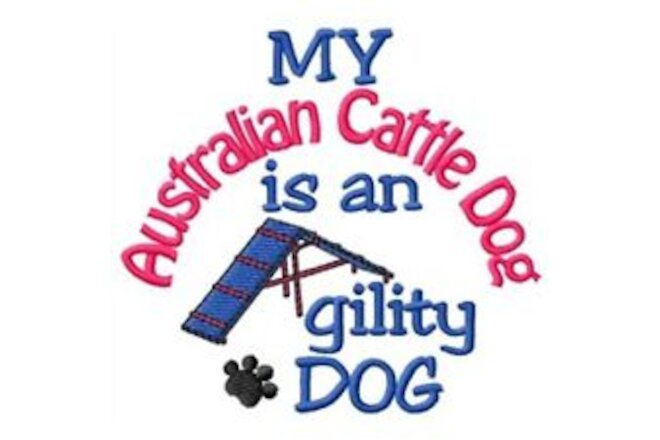 My Australian Cattle Dog is An Agility Dog Sweatshirt - DC1728L Size S - XXL