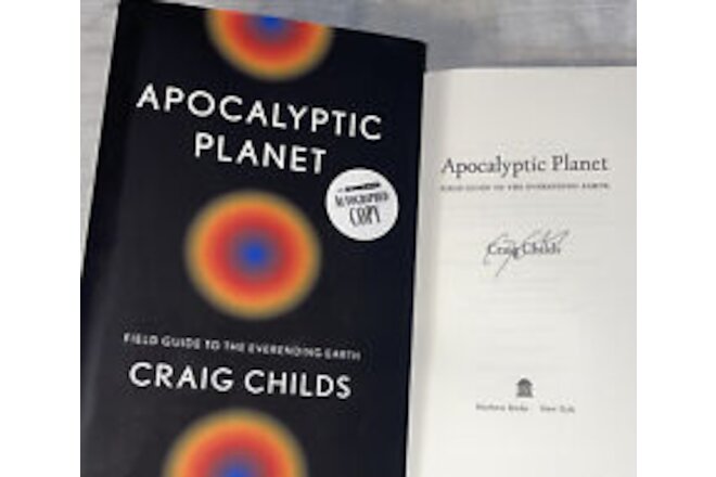 RARE SIGNED Apocalyptic Planet Book Craig Childs 1st ED. Hardcover HC DJ First